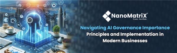 Navigating AI Governance Importance Principles and Implementation in Modern Businesses